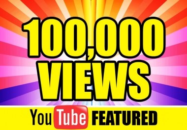 will I will add 100000 YOUTUBE views to your videos