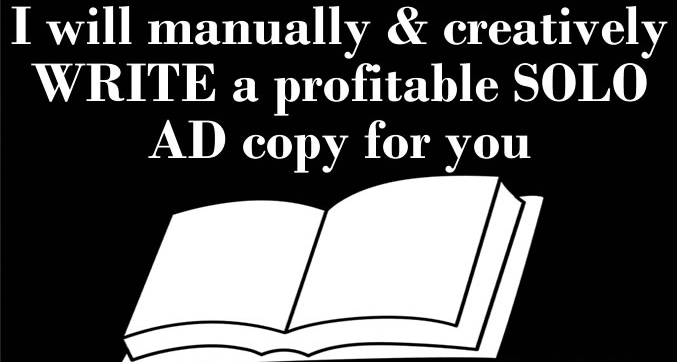 will I will creatively Write A Call To Action Solo Ad Copy FAST