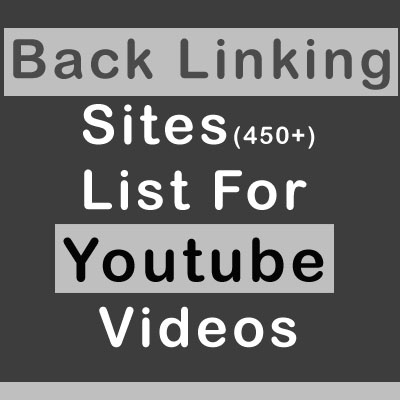 will Back linking Sites (450+) List For Youtube Video