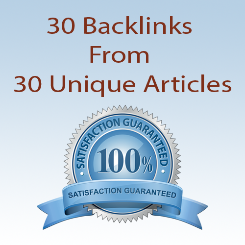 will Quality 30 Backlinks From 30 Unique Articles