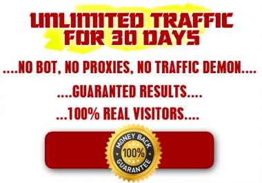 will I will provide UNLIMITED genuine real website traffic for one month