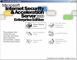 will i will install and configure ISA Server all versions