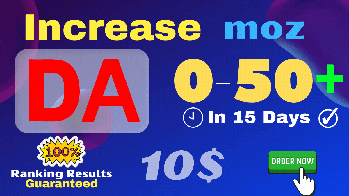 I will increase domain authority moz DA 0 to 45 plus in 15 days