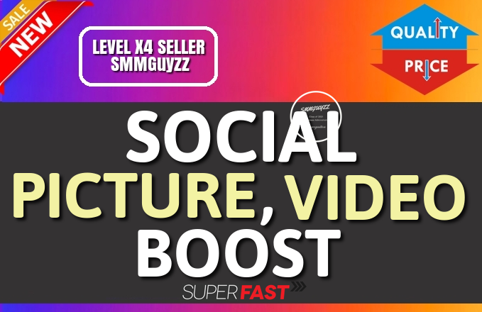 Real Social Picture OR VIDEO HIgh Quality Boost Service 