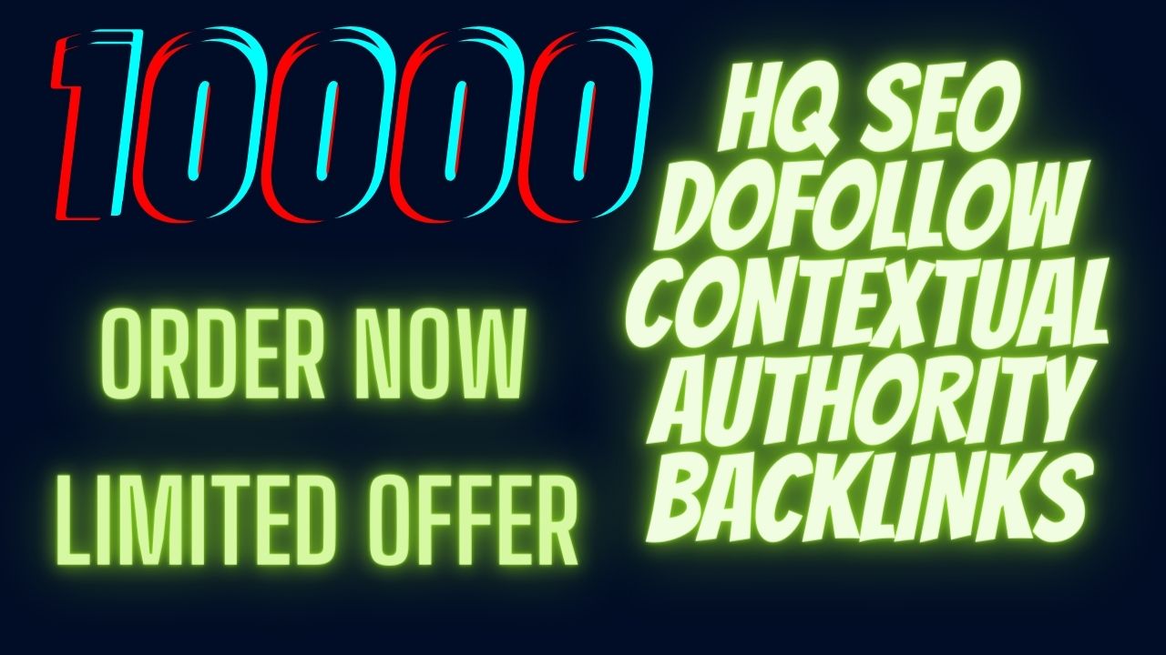 Create 10000 high quality white hat contextual SEO dofollow authority link building