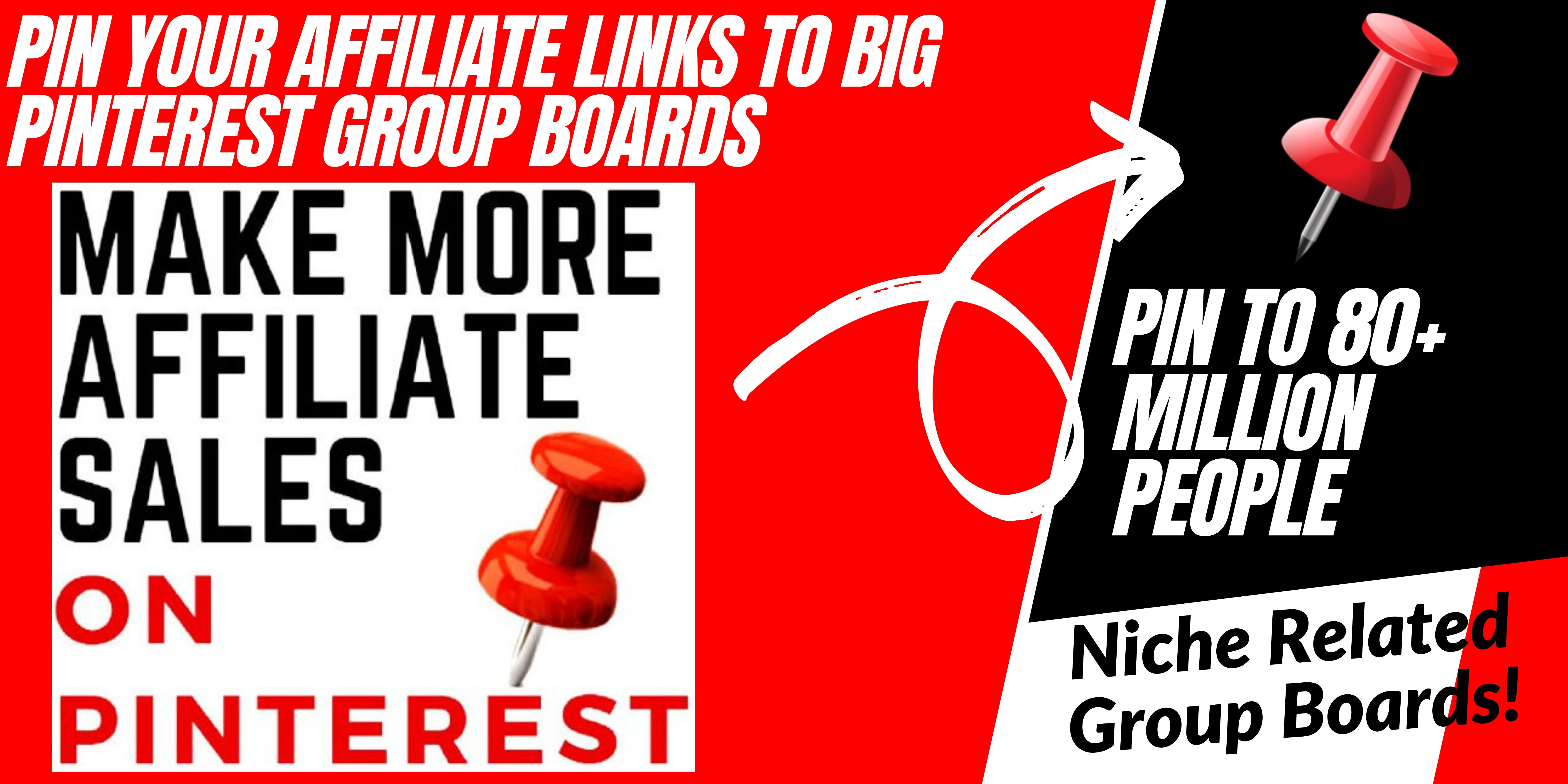 Pin Your Affiliate Website Links to Big Pinterest Group Boards - Get More Affiliate Sales!