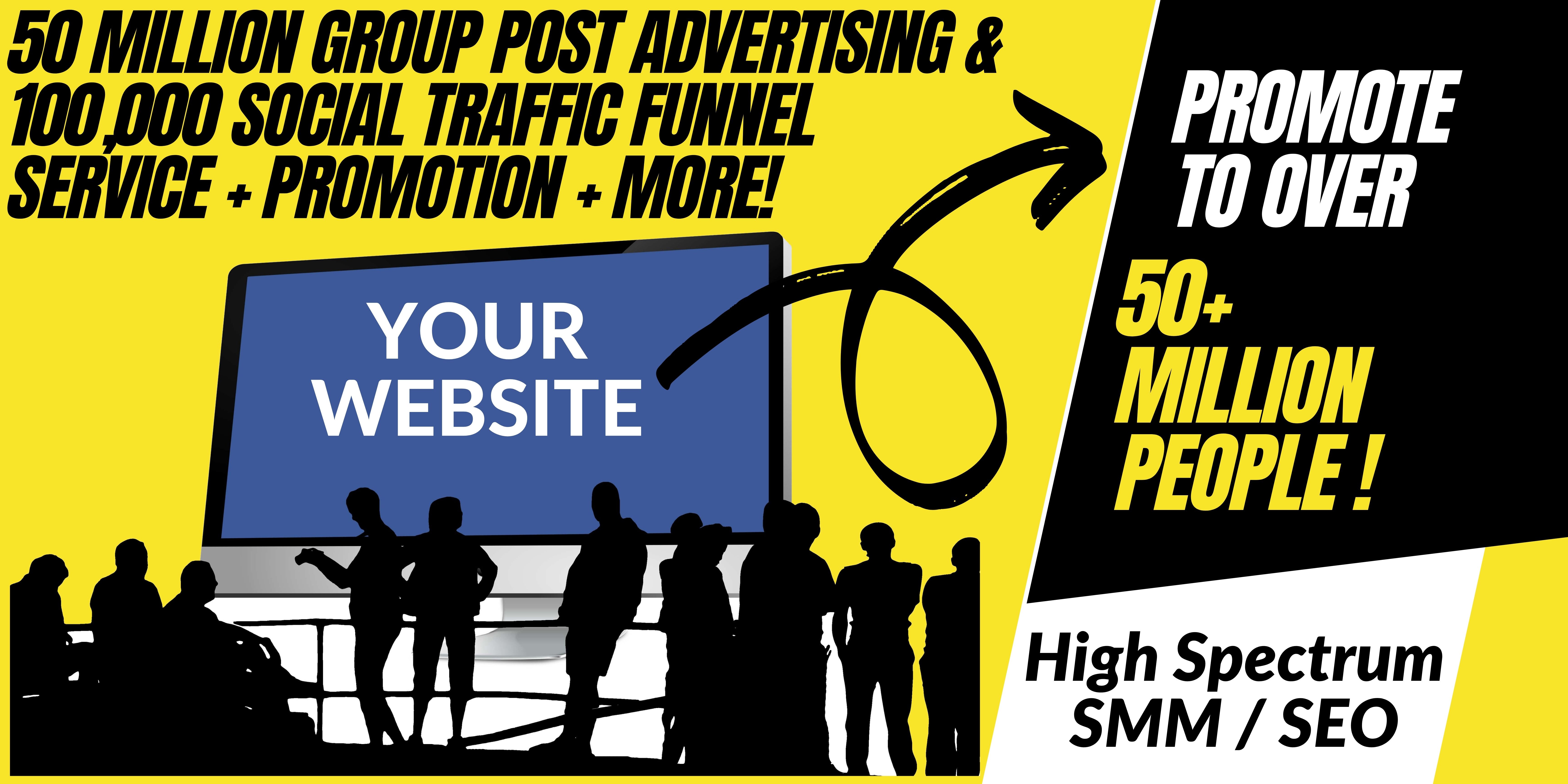 50 Million Group Post Advertising & 100,000 Social Traffic Funnel Service + Promotion + More!