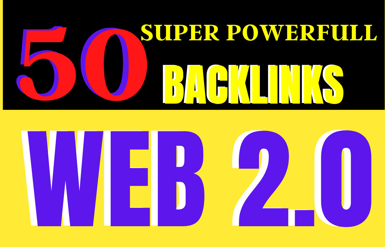 Manually Create 50 super powerful high authority dofollow web 2 0 backlinks