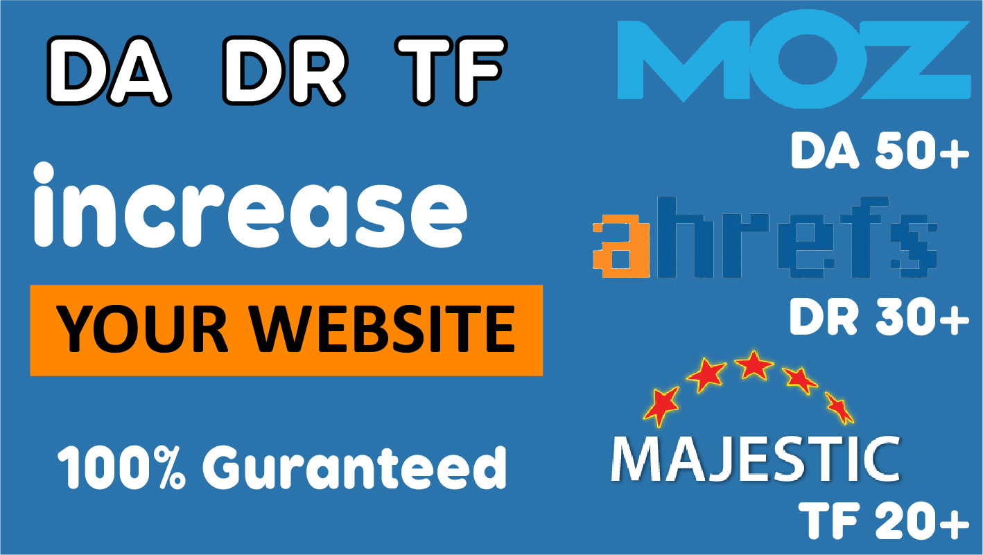 I Will Increase Your Website Moz, Ahrefs, Majestic DA DR TF With High Quality Seo Backlinks