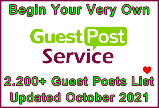 Send 2.200+ Guest Posts List | Updated October 2021 | Begin Your Very Own Guest Post Service