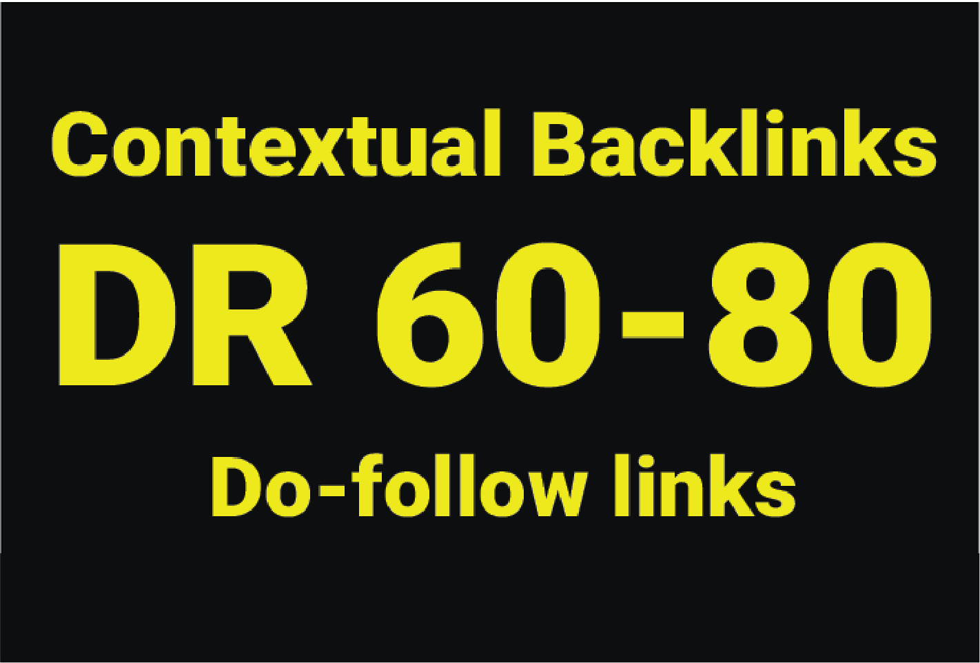 Create 25 DR 60 to 80 do follow backlinks for top ranking
