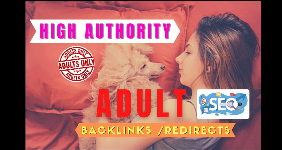 I will create 200 plus high quality adult backlinks for your website ranking