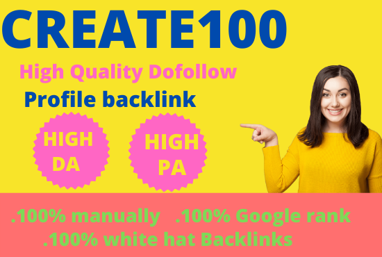 I Will Create 100 High Quality Dofollow Profile Backlinks on TOP BRAND WEBSITES