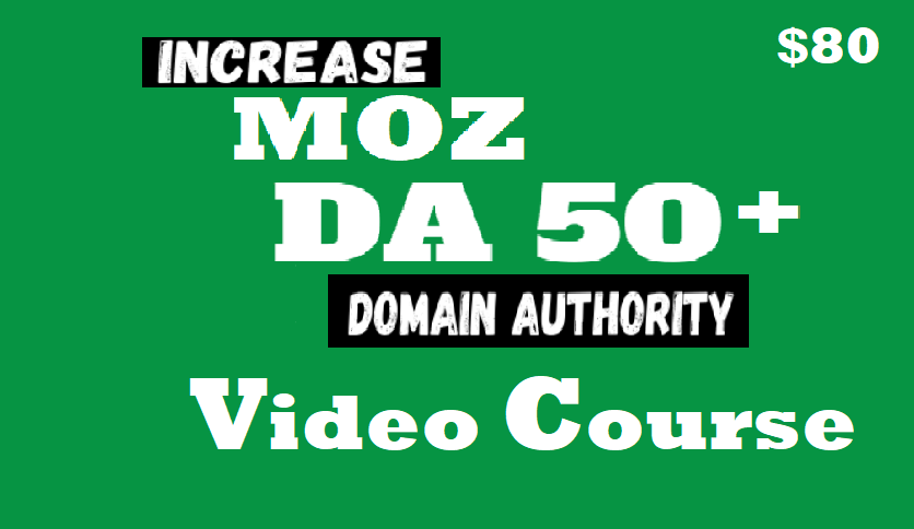 MOZ Domain authority DA 50+ Increase Video Course
