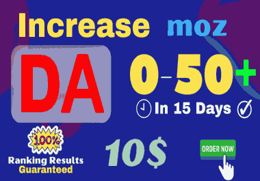 I will increase domain authority moz DA 0 to 45 plus in 15 days
