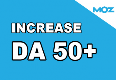 I will increase domain authority moz da to 50 plus