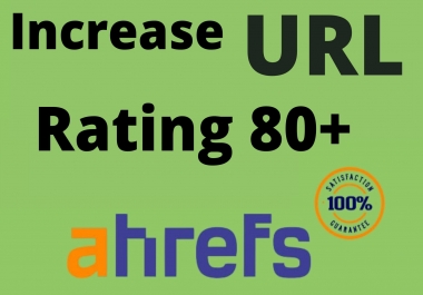 I will increase url rating ahrefs ur to 80 plus without google redirect backlinks