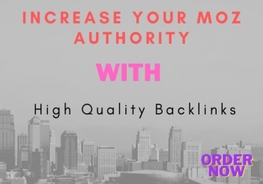 Increase Your MOZ Authority with high quality Backlink