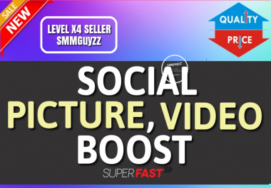 Social Picture OR Videos HQ Boost Service