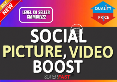 Real Social Picture OR VIDEO HIgh Quality Boost Service