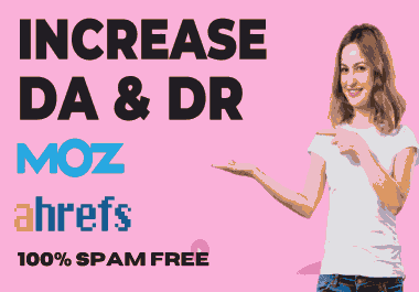 I will increase your MOZ DA 50+ and Ahrefs DR 40+ within 30 Days