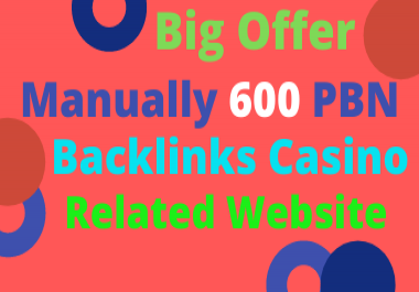 Build 600 Manually PBN Backlinks Casino for website 50+ High DA AND PA
