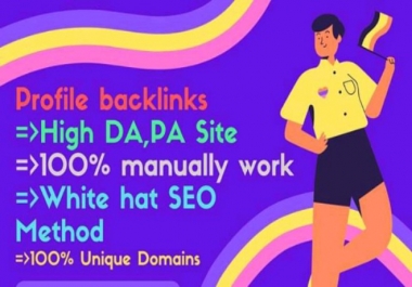 I will create manually 300 profile backlink with high DA PA website