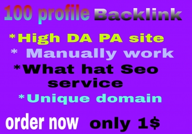 I will create manually 100 profile backlink with high DA PA website