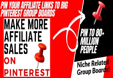 Pin Your Affiliate Website Links to Big Pinterest Group Boards - Get More Affiliate Sales