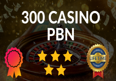 Top quality 300 CASINO/ Poker/Gambling high DA 70+ PBN in unique 300 sites