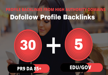 I will Create 30 Pr9 + 5 Edu/Gov Dofollow DA 90+ Profile Backlinks