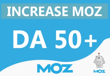 I will Increase DA MOZ Domain Authority DA 50+ of your website