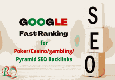 999+ Google Fast Ranking for Poker/Casino/gambling/Pyramid SEO Backlinks