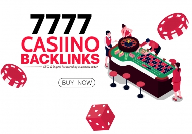 SUPER 7777 BACKLINKS DA 50+ Gambling/Poker/Casino/Gaming Permanent Backlinks