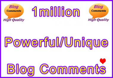 Submit 1million Powerful and Unique SEO Ultra-Safe Blog Comments Links