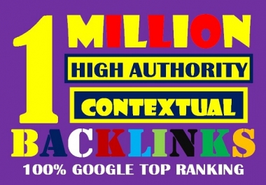 I will build 1 million high authority dofollow contextual SEO backlinks