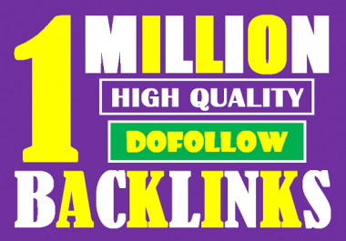 I will build 1 million tier1 high authority dofollow backlinks for google ranking