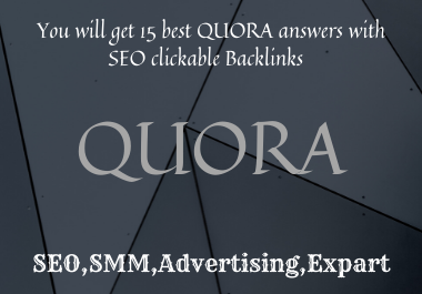 You will get 15 best QUORA answers with SEO clickable backlinks