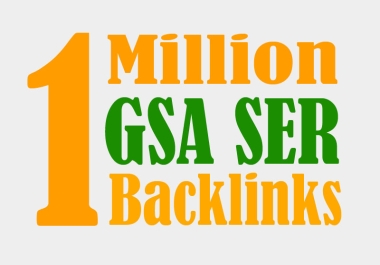 Build 1 Million GSA Ser High Authority BackLinks ultimate SEO 2021