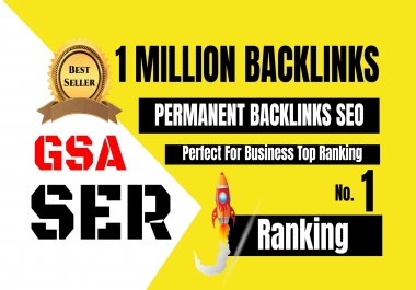 Build 1 Million GSA Backlinks SEO for Skyrocket Your Rank In Google