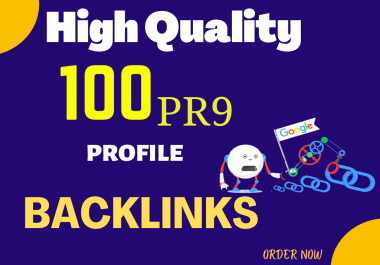 Create 100 Pr9 High Authority Profile Backlinks to Boost for Your Website