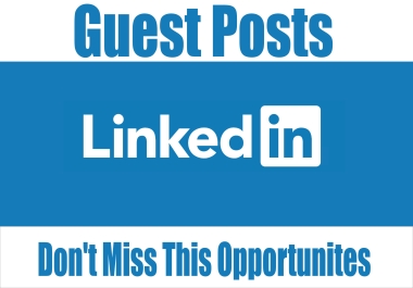 Write and Publish Guest Post on,  Linkedin High DA 98+