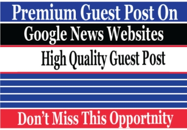 2 Dofollow Write And Publish guest post on Google News Approved Websites DA 50+
