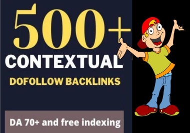 Build white hat high 500 plus quality contextual SEO dofollow backlinks