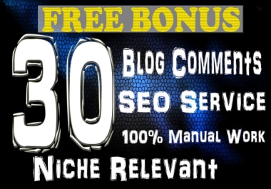 Create 30 niche relevant manual blog comment backlinks for google rank