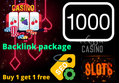 Buy 1 get 1 free package of Gambling backlinks, poker,  Casino Backlinks,  for Google Top ranking