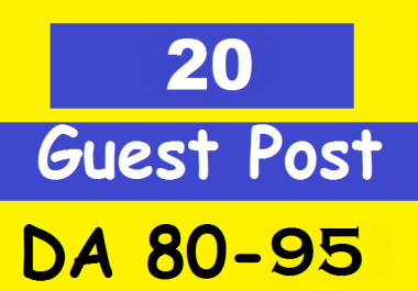 I will publish 20 seo guest posts on DA 80 to 95 websites with permanent dofollow backlink