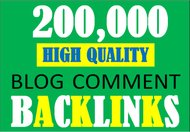 Provide 200,000 High quality SEO blog comment to bump ranking on Google