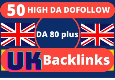 Build 50 high quality UK backlinks from UK top DA 80 plus sites
