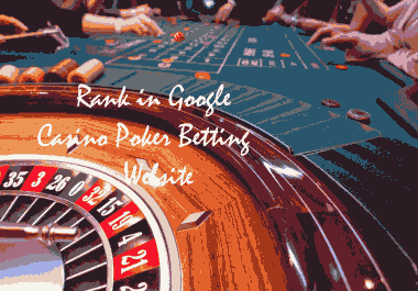 Rank High for Casino,  Poker,  Gambling & Betting Sites